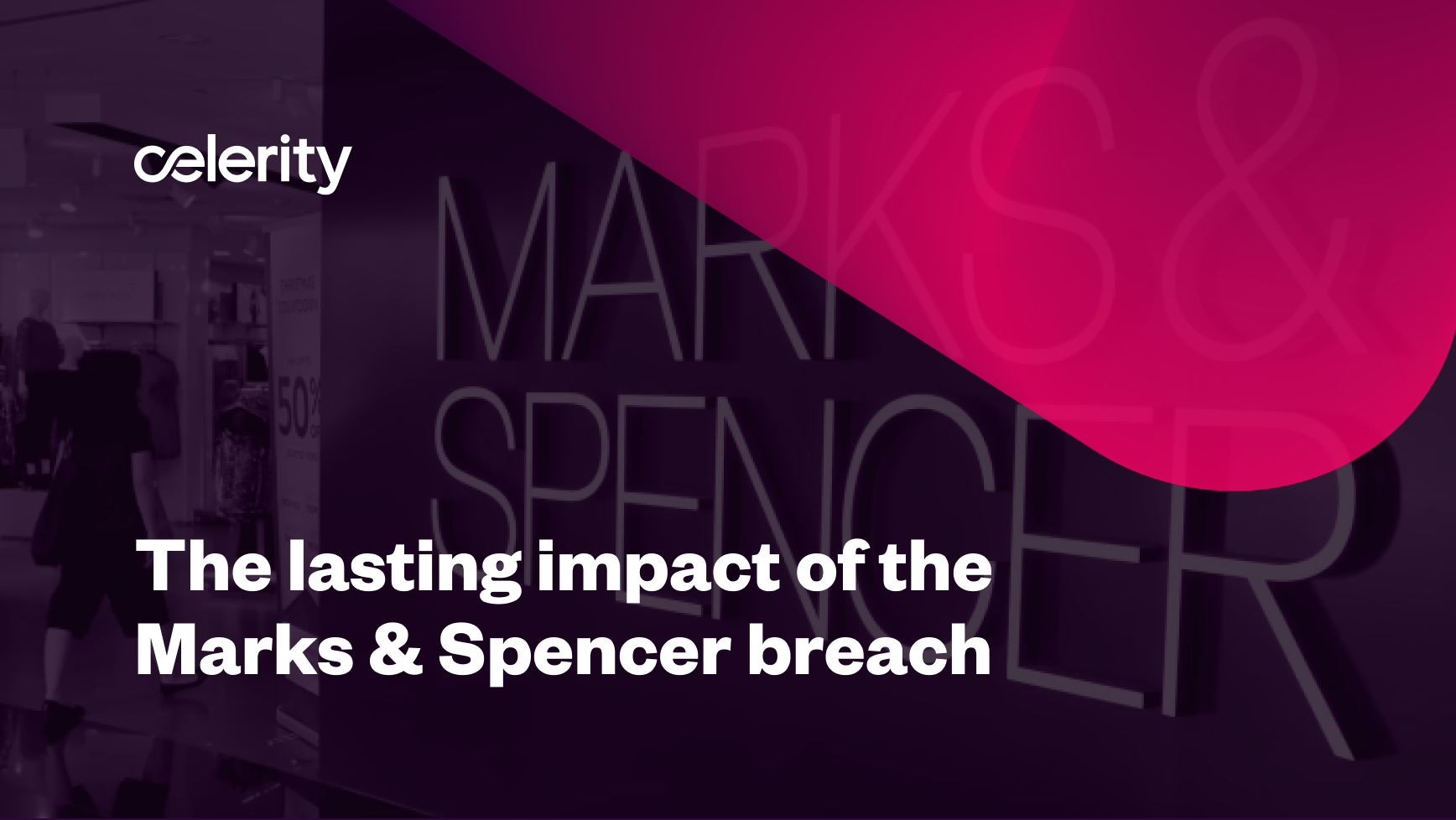 What’s the impact of the M&S data breach?