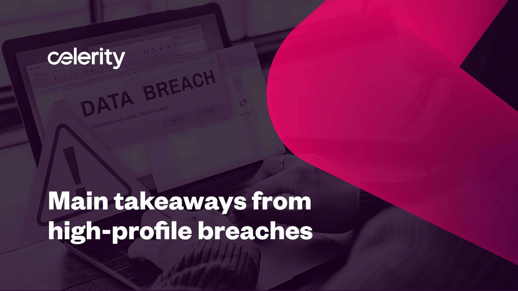 What companies can learn from 3 of the biggest data breaches in the UK
