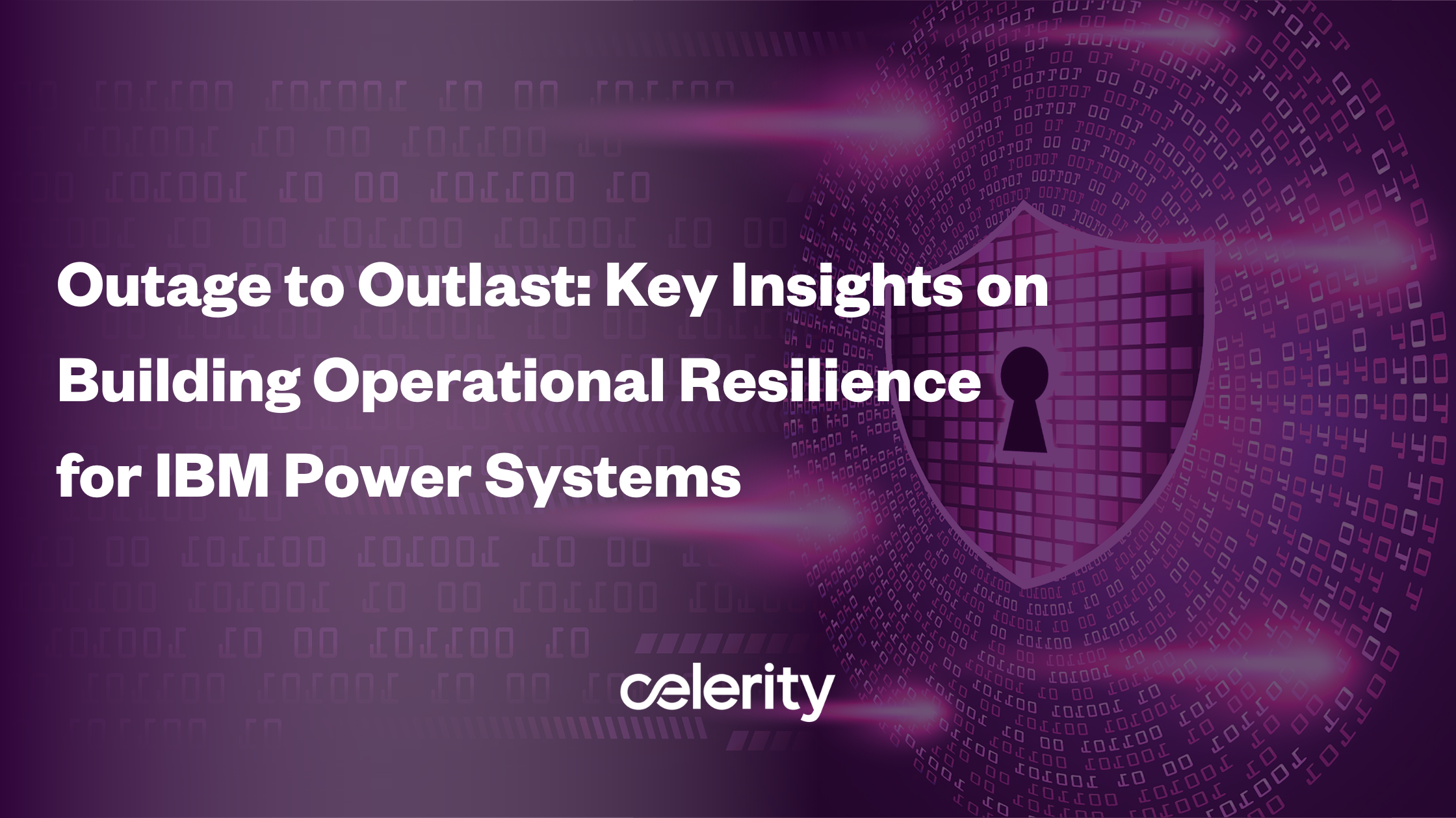 Outage to Outlast: Key Insights on Building Operational Resilience for IBM Power