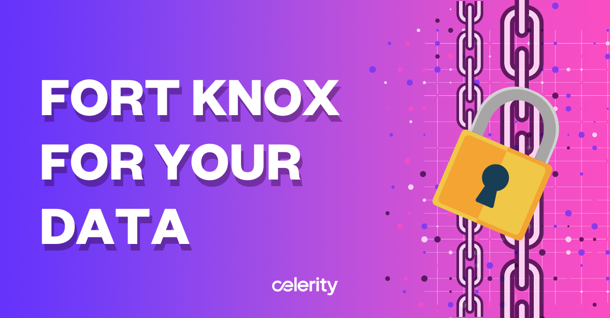 Fort Knox for Your Data