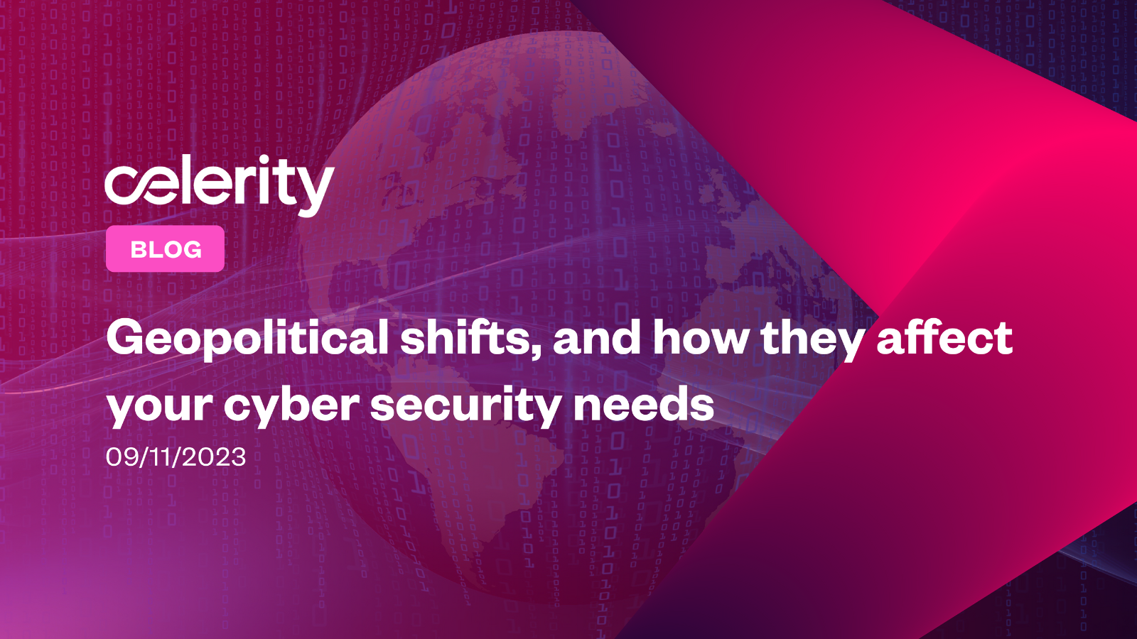 Geopolitical shifts, and how they affect your cyber security needs