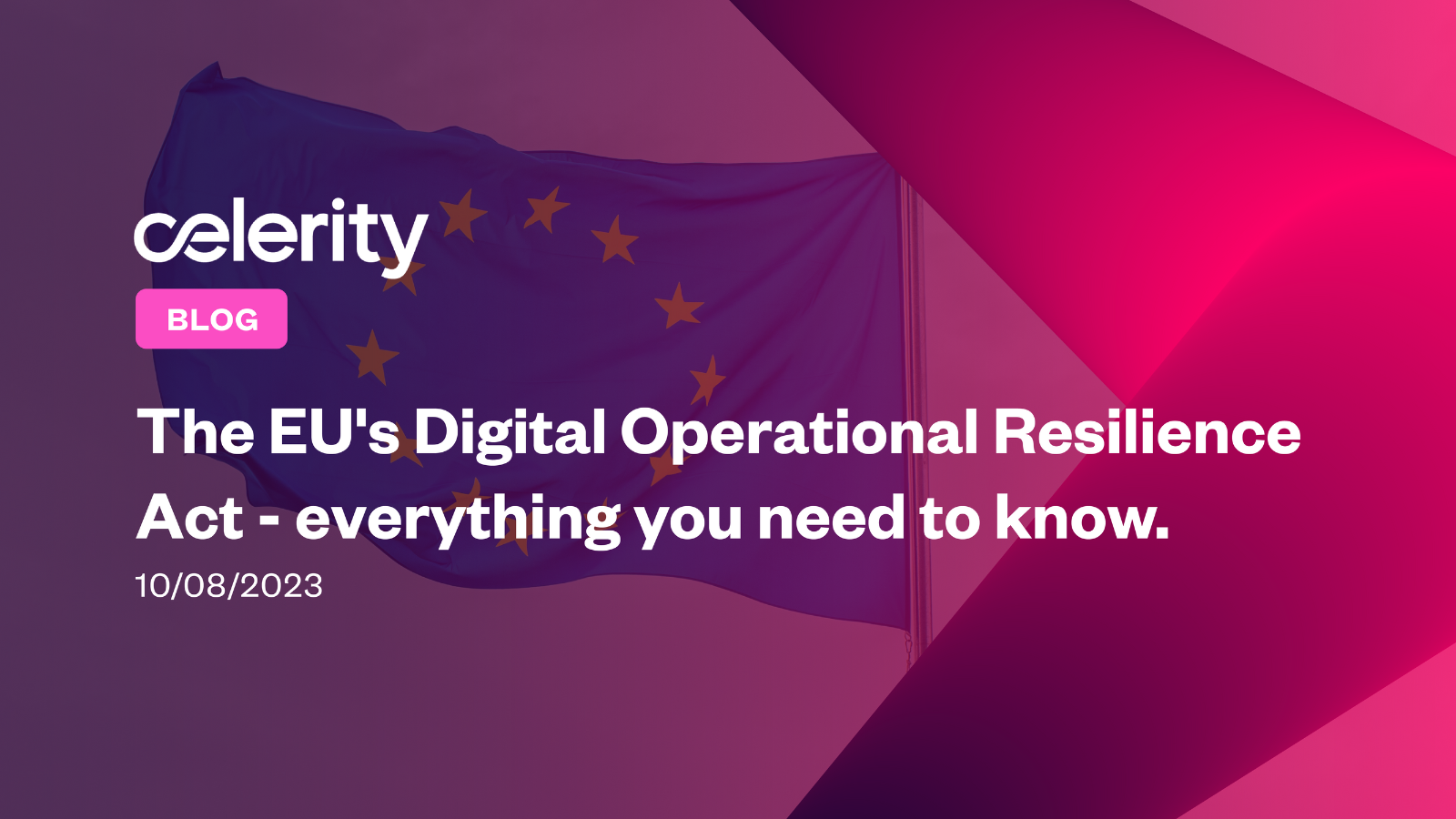 The EU's Digital Operational Resilience Act - everything you need to know.