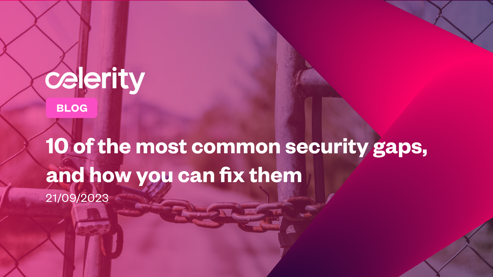 10 of the most common security gaps, and how you can fix them