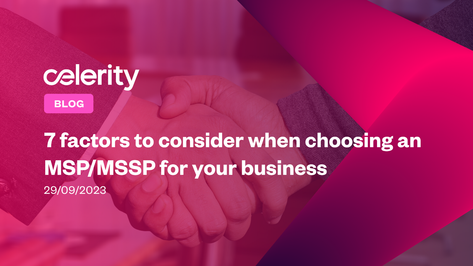 7 factors to consider when choosing an MSP/MSSP for your organisation