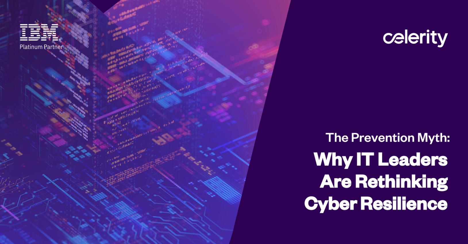 The Prevention Myth:&nbsp;Why IT Leaders Are Rethinking Cyber Resilience