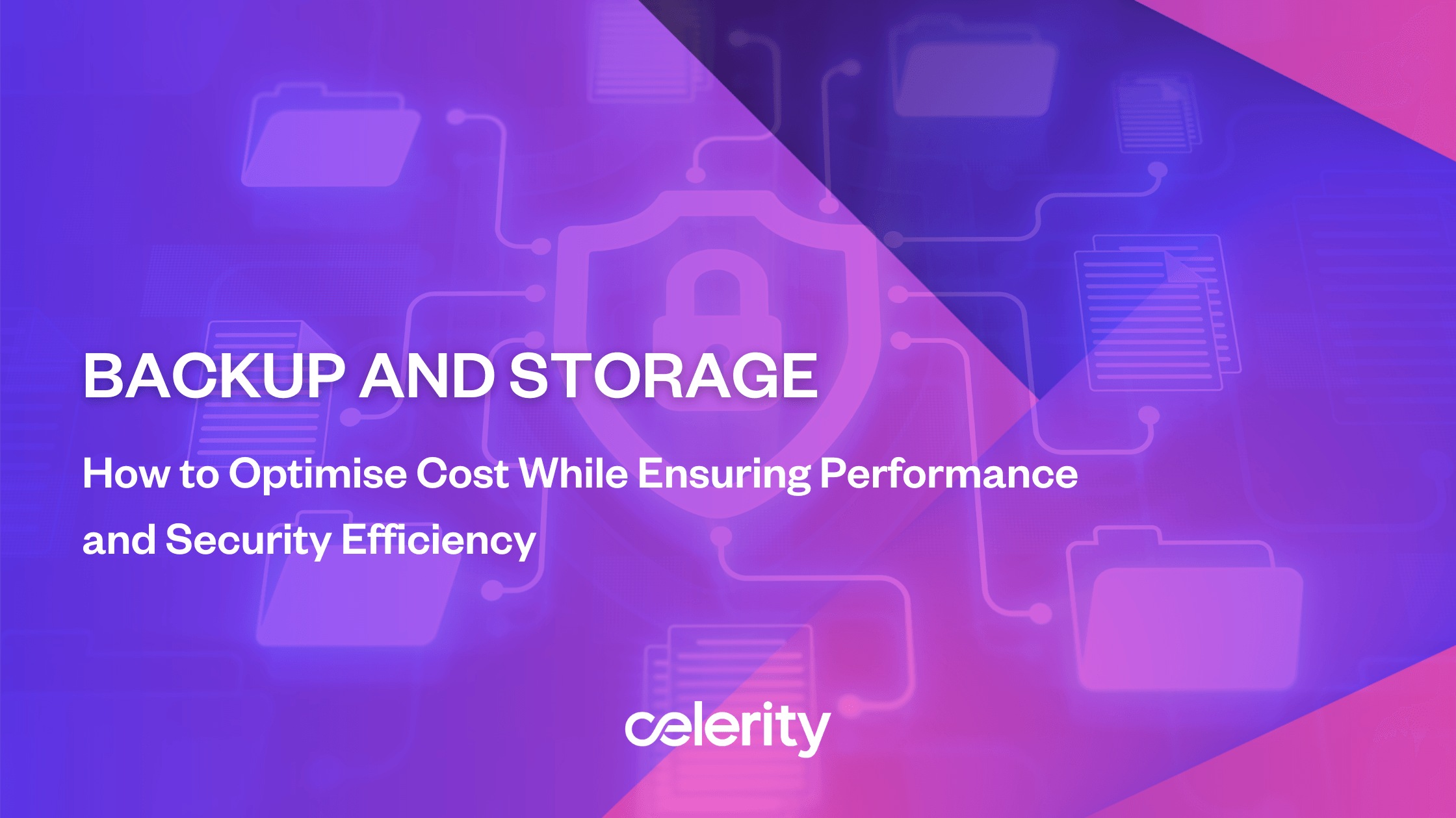 Optimising Cost While Ensuring Performance and Security Efficiency in Backup and Storage 