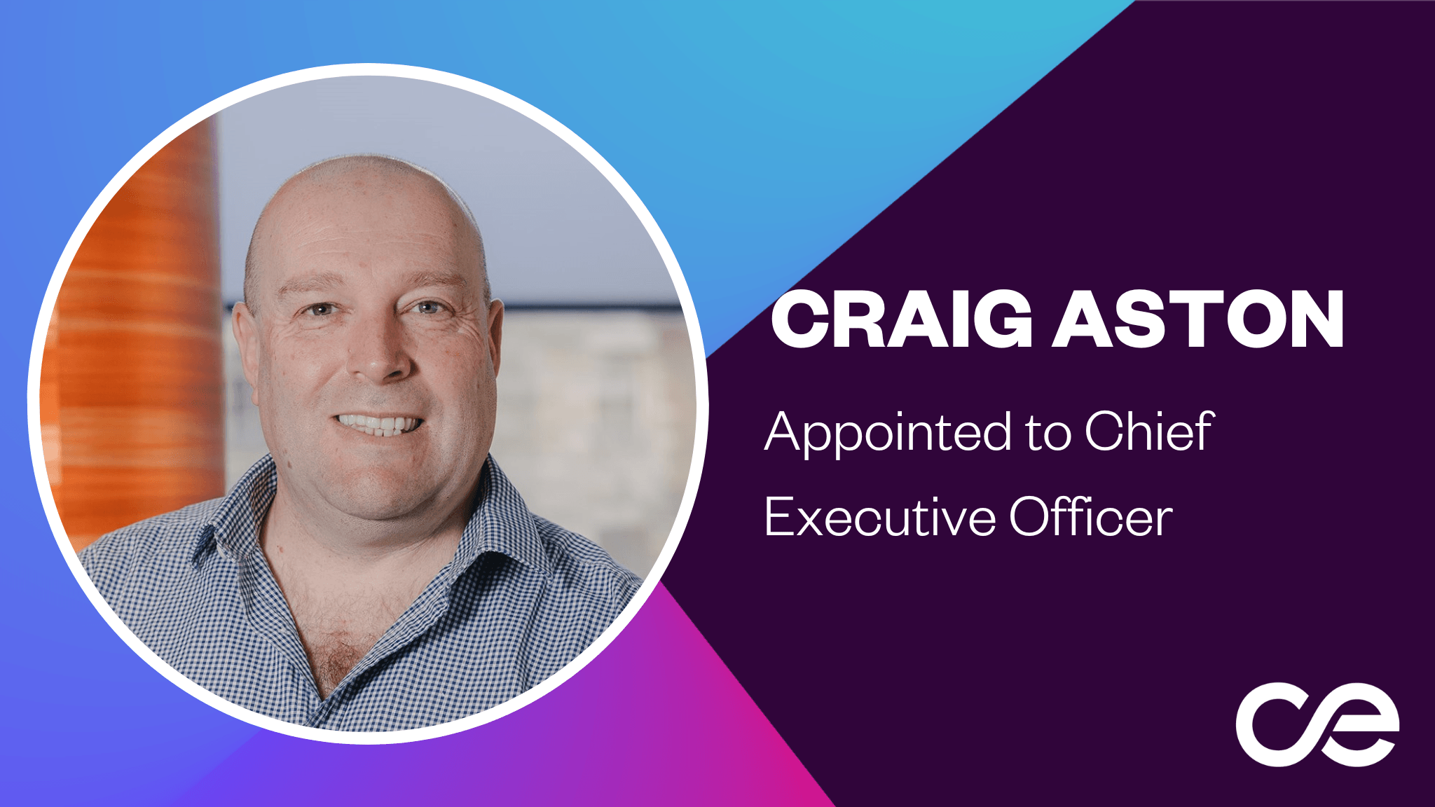 Craig Aston as CEO to Lead Next Phase of Growth